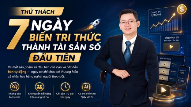 7 Ngày Biến Tri Thức Thành Tài Sản Số Đầu Tiên